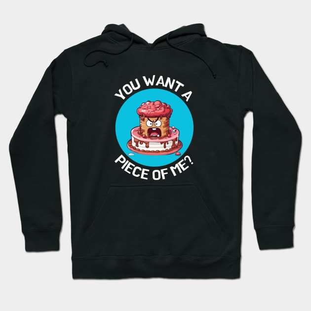 You Want A Piece Of Me | Cake Pun Hoodie by Allthingspunny